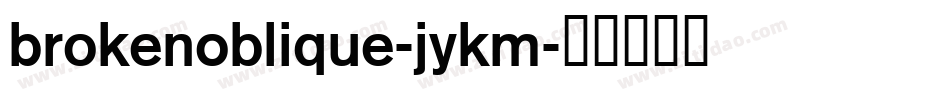 BrokenOblique-jyKM字体转换