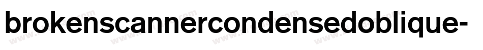 BrokenScannerCondensedOblique-y5WM字体转换