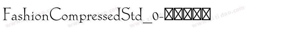 FashionCompressedStd_0字体转换