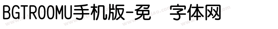 BGTR00MU手机版字体转换