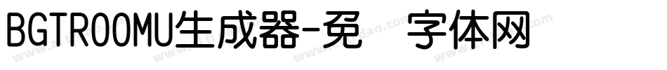 BGTR00MU生成器字体转换