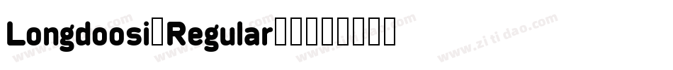 Longdoosi-Regular-2字体转换