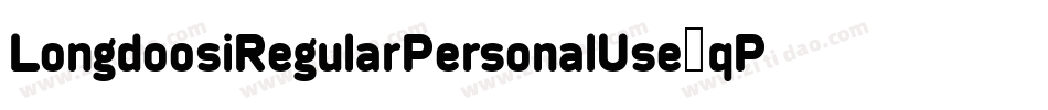 LongdoosiRegularPersonalUse-qPw1字体转换