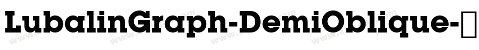 LubalinGraph-DemiOblique字体转换