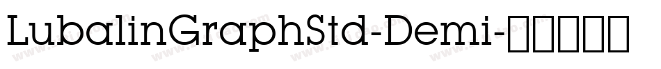 LubalinGraphStd-Demi字体转换
