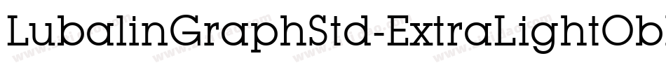 LubalinGraphStd-ExtraLightObl字体转换