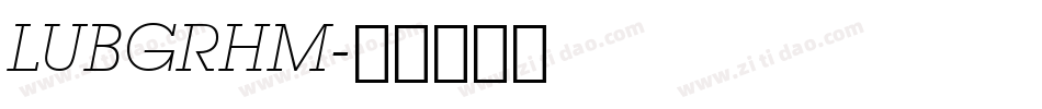 LUBGRHM字体转换