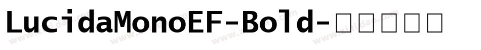 LucidaMonoEF-Bold字体转换