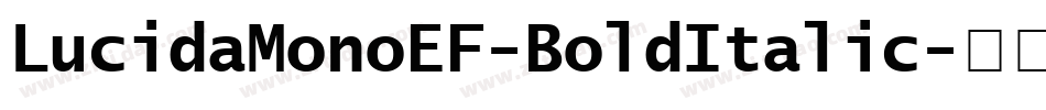 LucidaMonoEF-BoldItalic字体转换