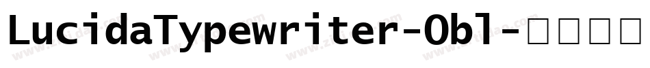 LucidaTypewriter-Obl字体转换