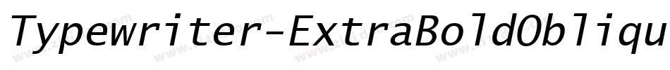 Typewriter-ExtraBoldOblique字体转换