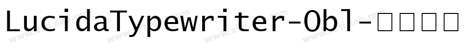 LucidaTypewriter-Obl字体转换