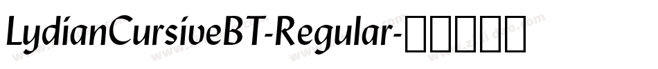 LydianCursiveBT-Regular字体转换
