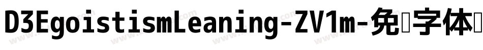 D3EgoistismLeaning-ZV1m字体转换