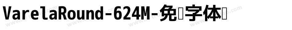 VarelaRound-624M字体转换