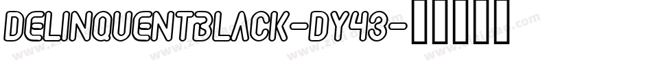 DelinquentBlack-DY43字体转换