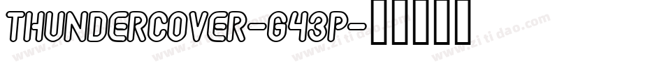 Thundercover-g43P字体转换