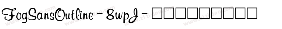 FogSansOutline-8wpJ字体转换