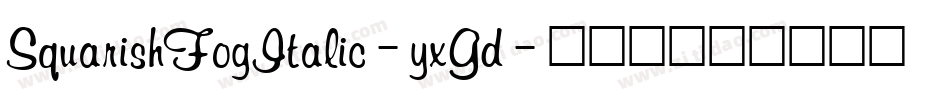 SquarishFogItalic-yxGd字体转换