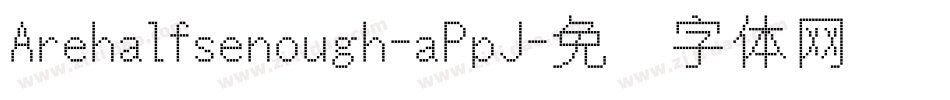 Arehalfsenough-aPpJ字体转换