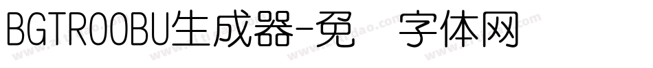 BGTR00BU生成器字体转换