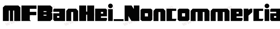 MFBanHei_Noncommercial-Regular字体转换