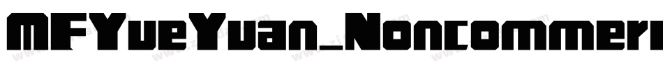 MFYueYuan_Noncommercial-Regular字体转换