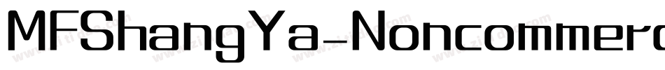 MFShangYa_Noncommercial-Regular字体转换