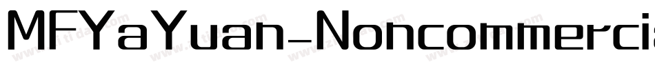 MFYaYuan_Noncommercial-Regular字体转换