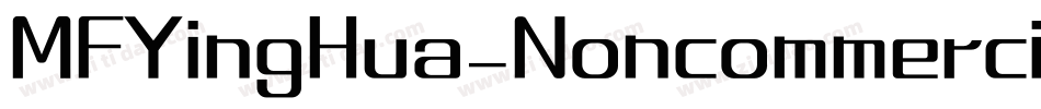 MFYingHua_Noncommercial-Regular字体转换