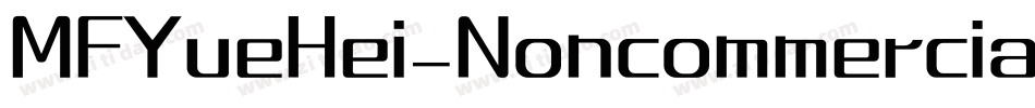 MFYueHei_Noncommercial-Regular字体转换