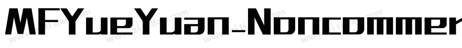 MFYueYuan_Noncommercial-Regular字体转换