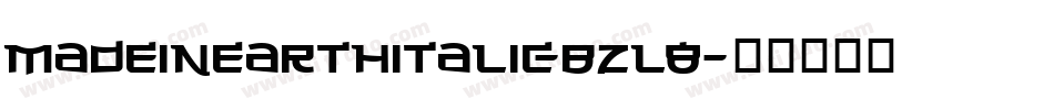 MadeInEarthItalic-BZL8字体转换
