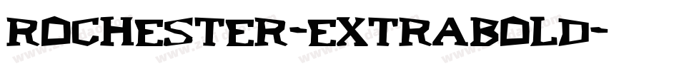 Rochester-ExtraBold字体转换