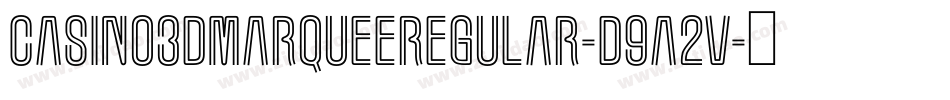 Casino3DMarqueeRegular-d9A2V字体转换