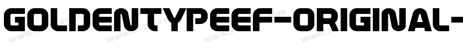 GoldenTypeEF-Original字体转换