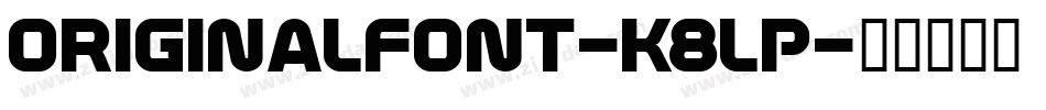 OriginalFont-K8lp字体转换