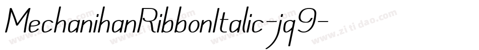 MechanihanRibbonItalic-jq9字体转换