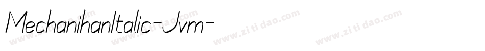 MechanihanItalic-Jvm字体转换