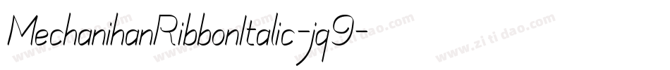 MechanihanRibbonItalic-jq9字体转换
