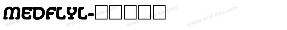 MEDFLYL字体转换