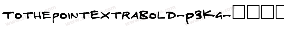 TothepointExtrabold-P3Kg字体转换