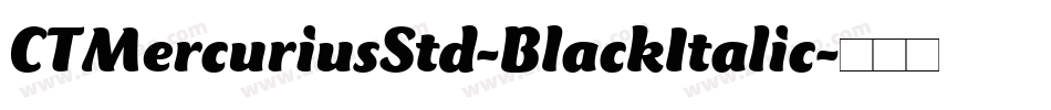 CTMercuriusStd-BlackItalic字体转换