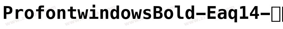 ProfontwindowsBold-Eaq14字体转换