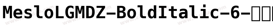 MesloLGMDZ-BoldItalic-6字体转换