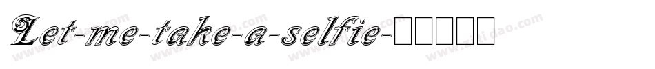 Let-me-take-a-selfie字体转换