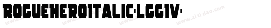 RogueHeroItalic-lgg1V字体转换