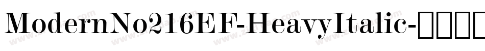 ModernNo216EF-HeavyItalic字体转换