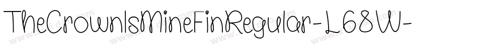 TheCrownIsMineFinRegular-L68W字体转换 TheCrownIsMineFinRegular-L68W字体转换