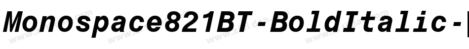 Monospace821BT-BoldItalic字体转换